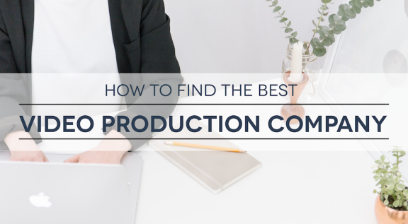 How to Find the Best Video Production Company