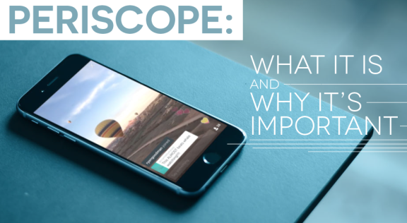 Periscope: What It Is and Why It’s Important