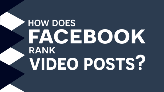 How Does Facebook Rank Video Posts?