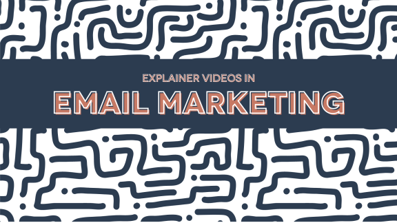 Should I Use Explainer Videos in My Email Marketing?