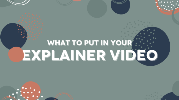 What to Put in Your Explainer Video
