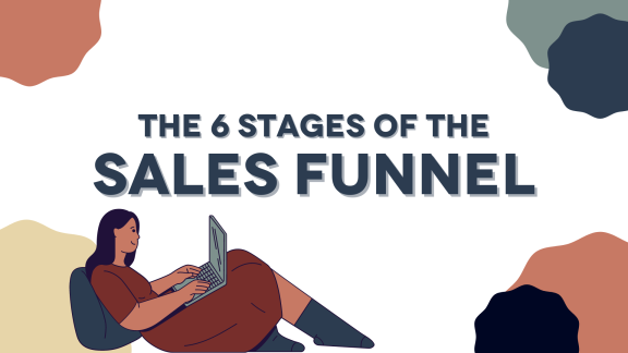 The 6 Stages of the Sales Funnel