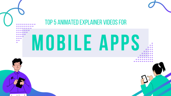 Top 5 Explainer Videos for Mobile Apps