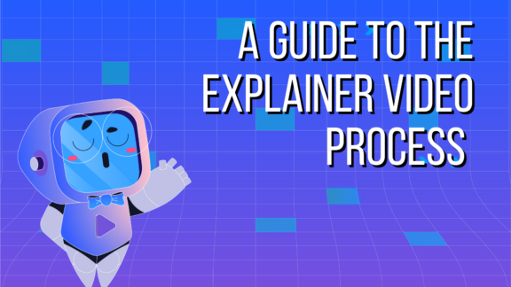 A Guide to the Explainer Video Process