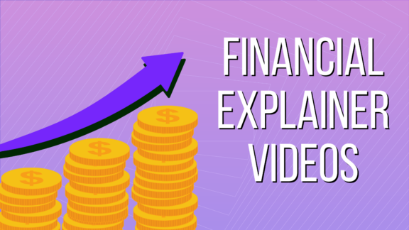 Getting the Most Out of a Financial Explainer Video