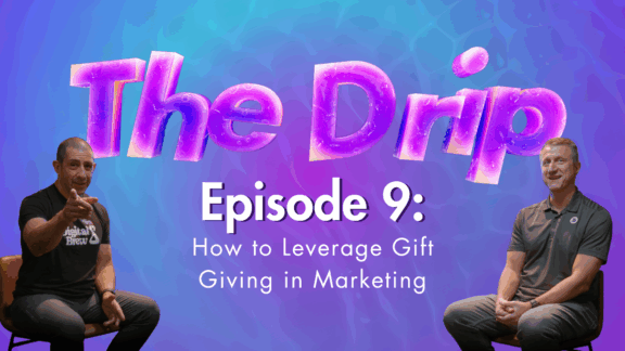 The Drip Ep. 9: How to Leverage Gift Giving in Marketing