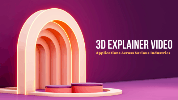 3D Explainer Videos: Applications Across Various Industries
