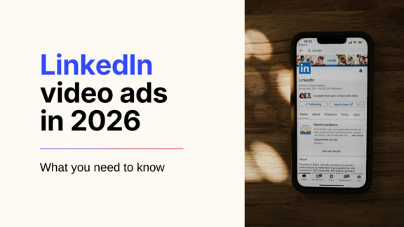 LinkedIn Video Ads In 2026: What B2B Marketers Need To Know