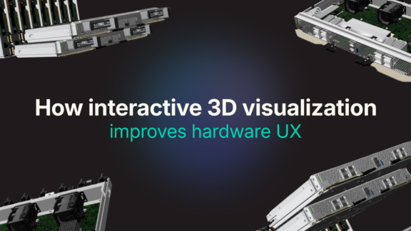 How Interactive 3D Visualization Improves Hardware UX