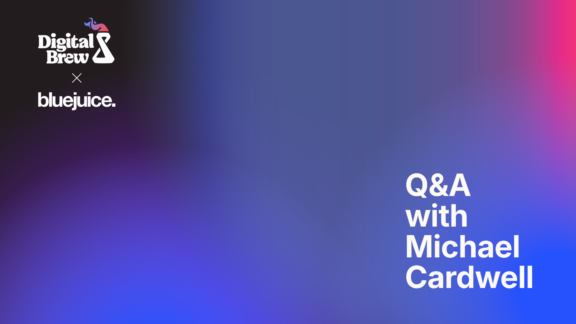 Digital Brew and Blue Juice: A Q&A with Michael Cardwell