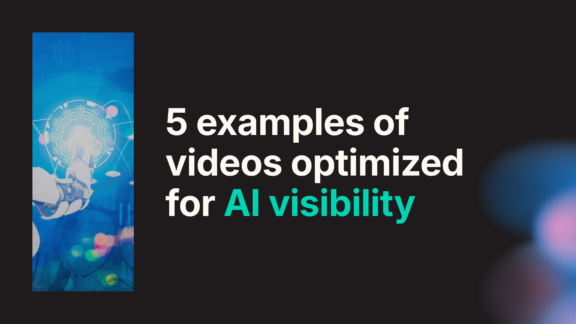 5 Examples of Videos Optimized for AI Visibility